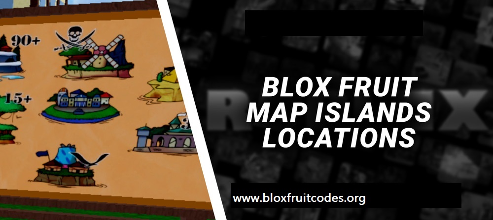 Roblox Blox Fruits Map - All Islands, Locations & Level Requirements